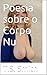 Poesia sobre o Corpo Nu by T.S. Smith