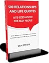 500 Relationships And Life Quotes: Bite-Sized Advice For Busy People