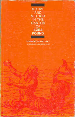 Motive and Method in the Cantos of Ezra Pound (Paperback)