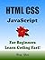 HTML CSS JavaScript Programming Language. In 8 Hours, For Beginners, Learn Coding Fast! Html CSS Crash Course, A Web Design QuickStart eBook, Tutorial Book in Easy Steps! An Ultimate Beginner's Guide