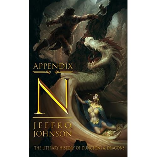 Appendix N The Literary History Of Dungeons Dragons By Jeffro Johnson