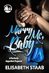 Marry Me, Baby by Elisabeth Staab