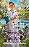 Weddings at Promise Lodge by Charlotte Hubbard