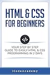 Html: HTML & CSS: For Beginners: Your Step by Step Guide to Easily HtmL & Css Programming in 7 Days (Programming Languages)