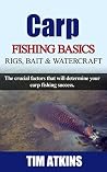 Carp Fishing Basics: Rigs, Bait & Watercraft Carp Fishing Basics: Rigs, Bait & Watercraft