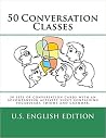 50 Conversation Classes - American English edition: 50 sets of conversation cards with an accompanying activity sheet containing vocabulary, idioms and grammar. 50 Conversation Classes - American English edition: 50 sets of conversation cards with an accompanying activity sheet containing vocabulary, idioms and grammar.