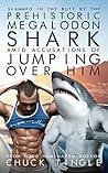 Slammed In The Butt By The Prehistoric Megalodon Shark Amid A... by Chuck Tingle