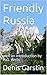 Friendly Russia: with an introduction by H.G. Wells