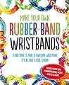 Make Your Own Rubber-Band Wristbands Make Your Own Rubber-Band Wristbands