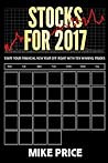 Stocks for 2017: Start Your Financial New Year Off Right With Ten Winning Trades (Right Price Series Book 2)