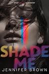 Shade Me: A YA Cr...