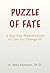 Puzzle of Fate: Is Your Fate Predetermined or Can You Change It?