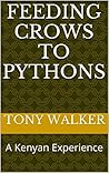 Feeding Crows to Pythons: A Kenyan Experience