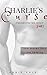 Charlie's Curse: A Sociopathic Sex-Addict