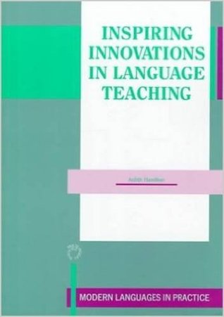 Inspiring Innovations in Language Teaching: Modern Languages in Practice, (Paperback)