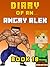 Diary of an Angry Alex: Book 18 (An Unofficial Minecraft Book)