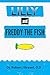Lilly and Freddy the Fish