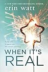 When It's Real by Erin Watt