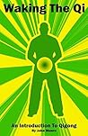 Waking The Qi: An...