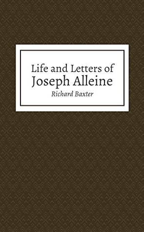 Life and Letters of Joseph Alleine
