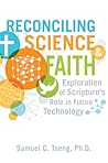 Reconciling Science and Faith by Samuel C. Tseng
