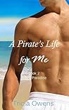 A Pirate's Life for Me by Tricia Owens
