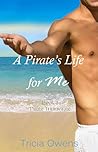 A Pirate's Life for Me by Tricia Owens