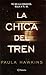 La Chica del Tren by Paula Hawkins