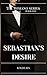 Sebastian's Desire (The Rom...