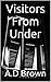 Visitors From Under