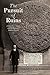 The Pursuit of Ruins: Archaeology, History, and the Making of Modern Mexico (Dialogos Book 85)