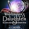 The Watchmaker's Daughter by C.J. Archer
