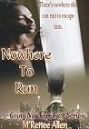 Nowhere To Run by M'Renee Allen Nowhere To Run by M'Renee Allen