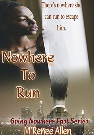 Nowhere To Run (Going Nowhere Fast #1)