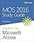 MOS 2016 Study Guide for Microsoft Access by John Pierce
