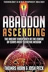 Abaddon Ascending: The Ancient Conspiracy at the Center of CERN'S Most Secretive Mission