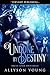 Undone by Destiny (Blue Star Shifters Book 2)