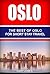 Oslo: The Best Of Oslo For Short Stay Travel (Short Stay Travel - City Guides Book 23)