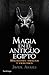 Magia en el Antiguo Egipto:...