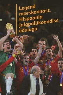 Legend meeskonnast. Hispaania jalgpallikoondise edulugu