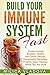 Build Your Immune System Fast: Proven Immune Boosters, Healthy Anti-Cancer Recipes, Homeopathic Remedies, Probiotic Yogurt Recipes, Herbal Tea, and more ... Detox and Strong Immunity Series Book 3)