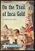 On the Trail of Inca Gold