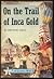 On the Trail of Inca Gold