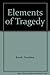 Elements of Tragedy.