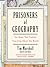 Prisoners of Geography: Ten Maps That Explain Everything About the World (Politics of Place, #1)