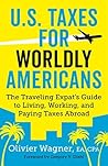 U.S. Taxes for Worldly Americans by Olivier Wagner