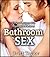 Bathroom Sex: 13 Sex Positions Will Illustrative Pictures