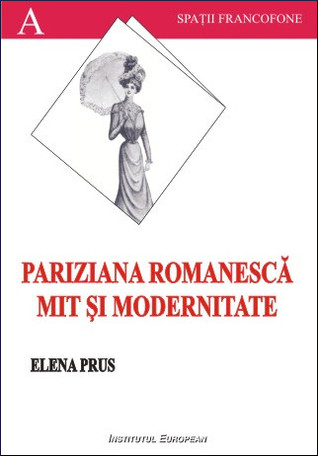 Pariziana românească: mit și modernitate