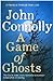 A Game of Ghosts (Charlie P...