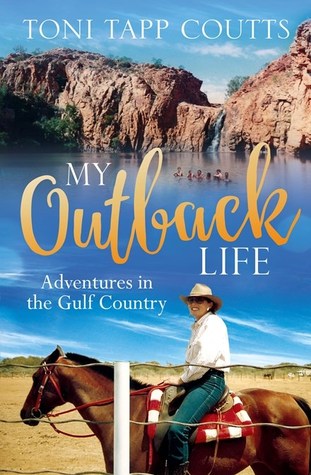 My Outback Life: Adventures in the Gulf Country